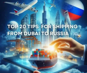Top 20 tips for shipping from dubai to russia written in white color and buildings of dubai are in background and a plane is flying and russian flag is in corner